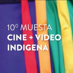 10º Muestra Cine y Vídeo Indígena